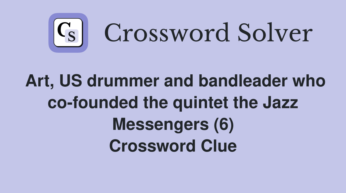 Art, US drummer and bandleader who cofounded the quintet the Jazz